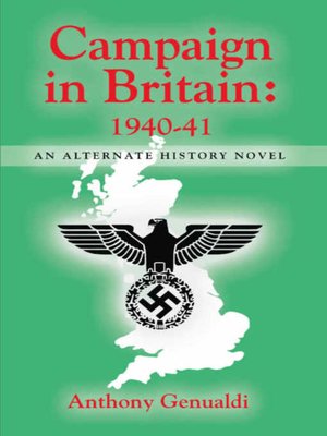 cover image of Campaign in Britain, 1940-41, an Alternate History Novel